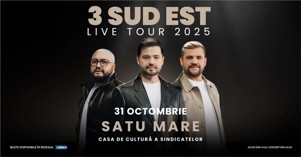 3 SUD EST - Live Tour 2025 | SATU MARE