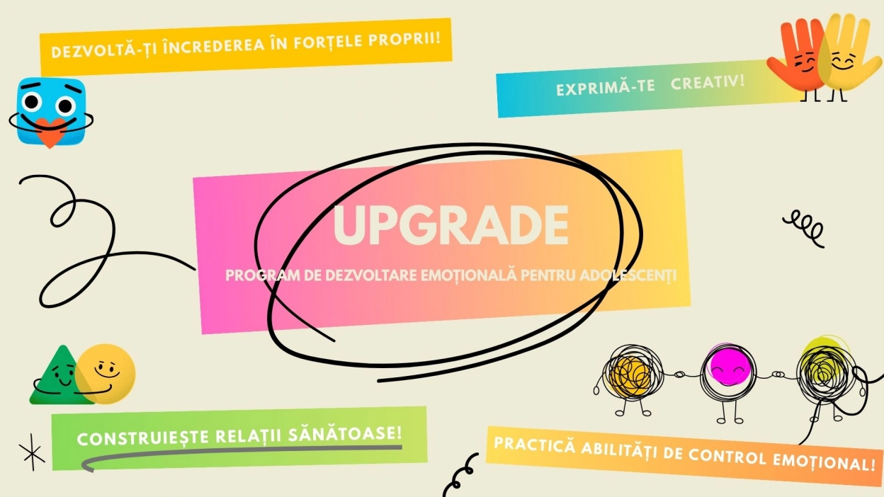 UPGRADE - PROGRAM DE DEZOLVATARE EMOȚIONALĂ PENTRU ADOLESCENȚI