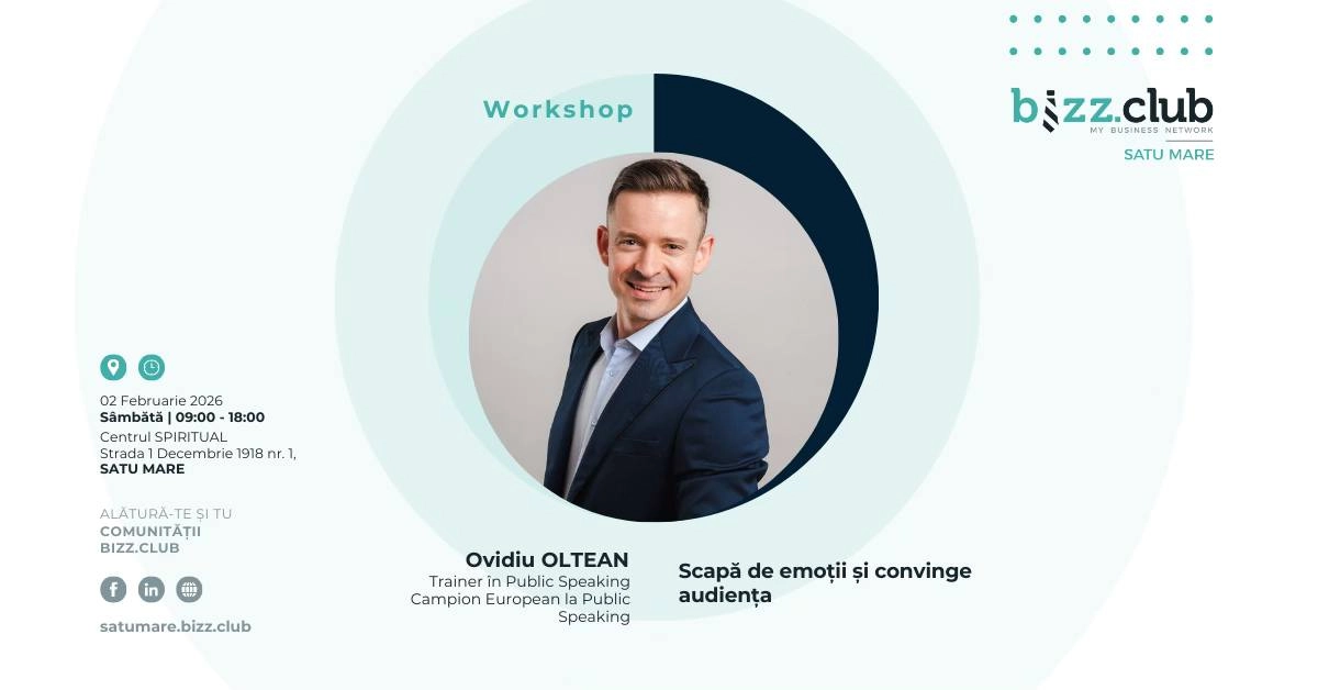 Workshop Mastering Public Speaking cu Ovidiu Oltean | Satu Mare