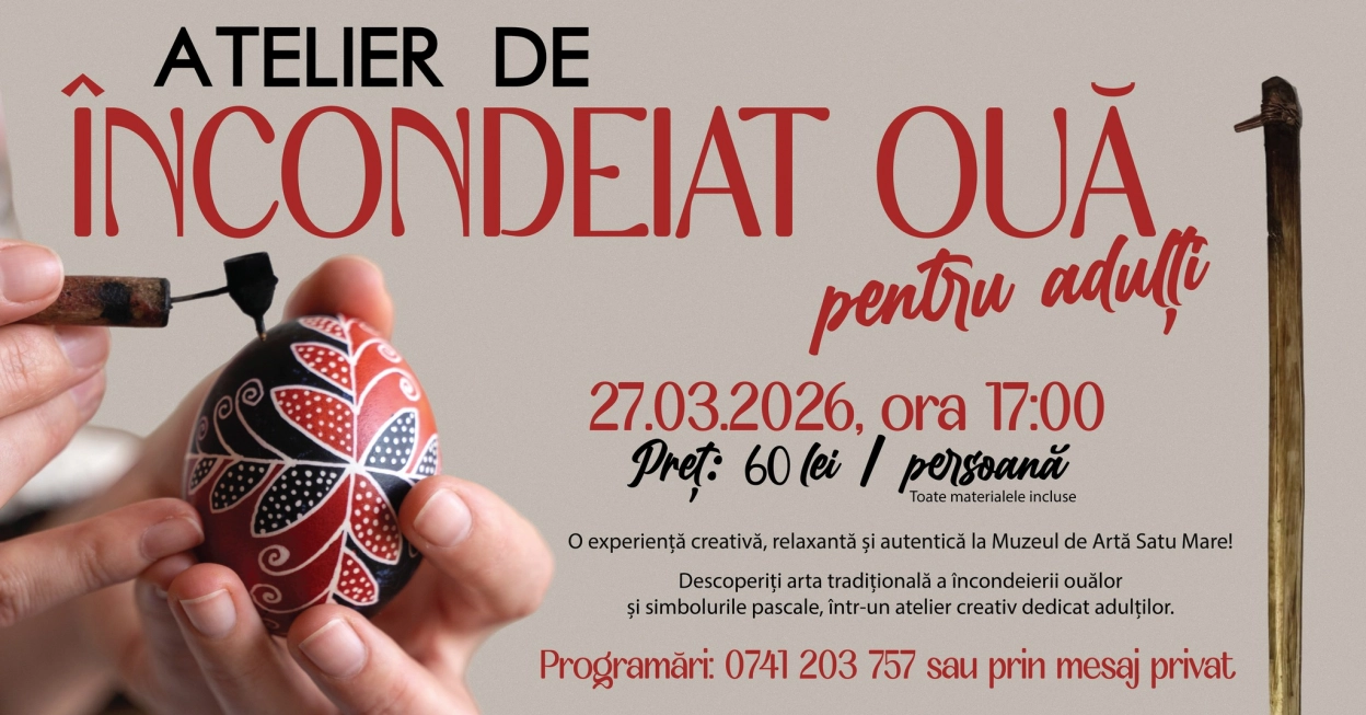 Atelier de încondeiat ouă pentru adulți | Muzeul De Artă Satu Mare