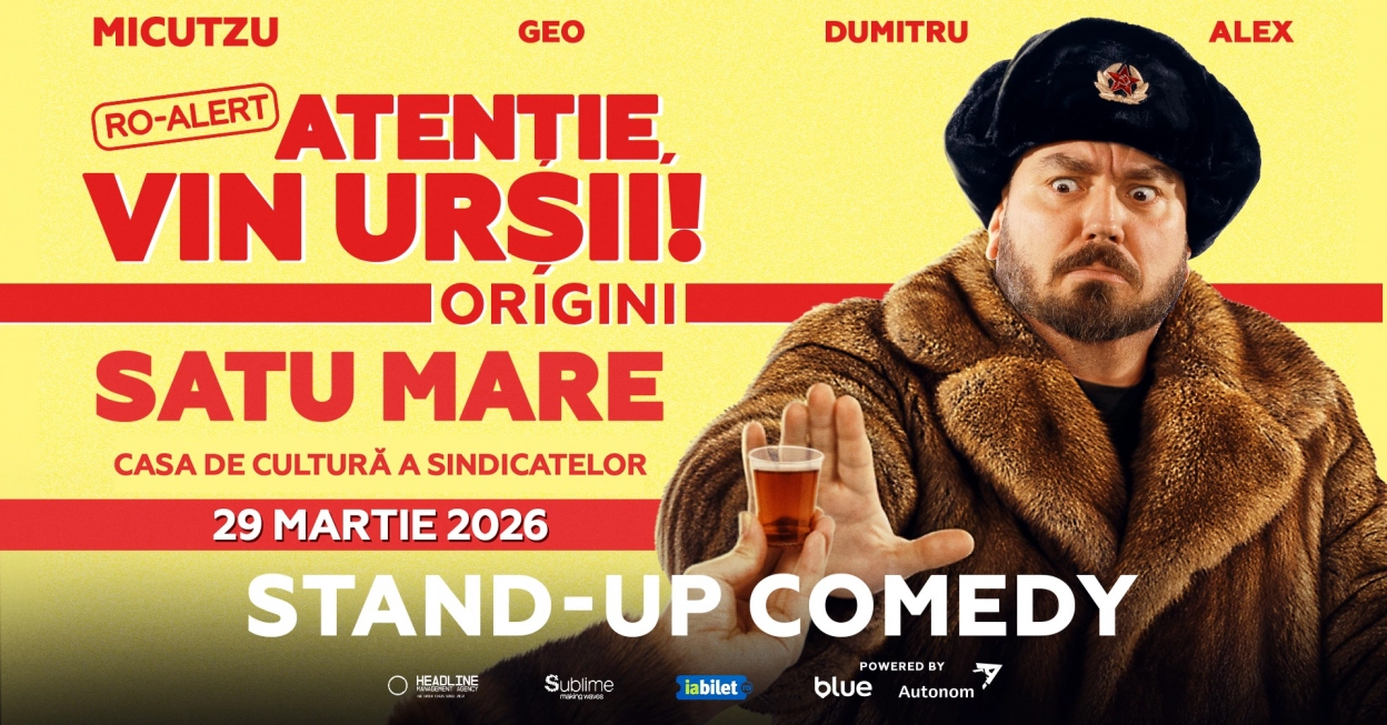 Satu Mare: Stand-up Comedy - RO ALERT - “Atentie, vin ursii!