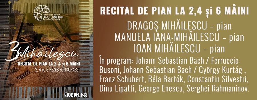 3Mihãilescu - Recital de pian la 2, 4 și 6 mâini | Filarmonica de Stat Dinu Lipatti 