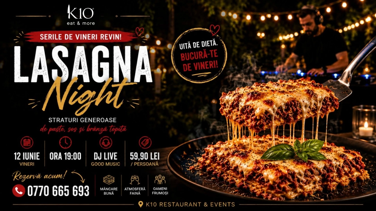  Lasagna Night la K10 Satu Mare | DJ Live, Atmosferă de Weekend & Lasagna Italiană