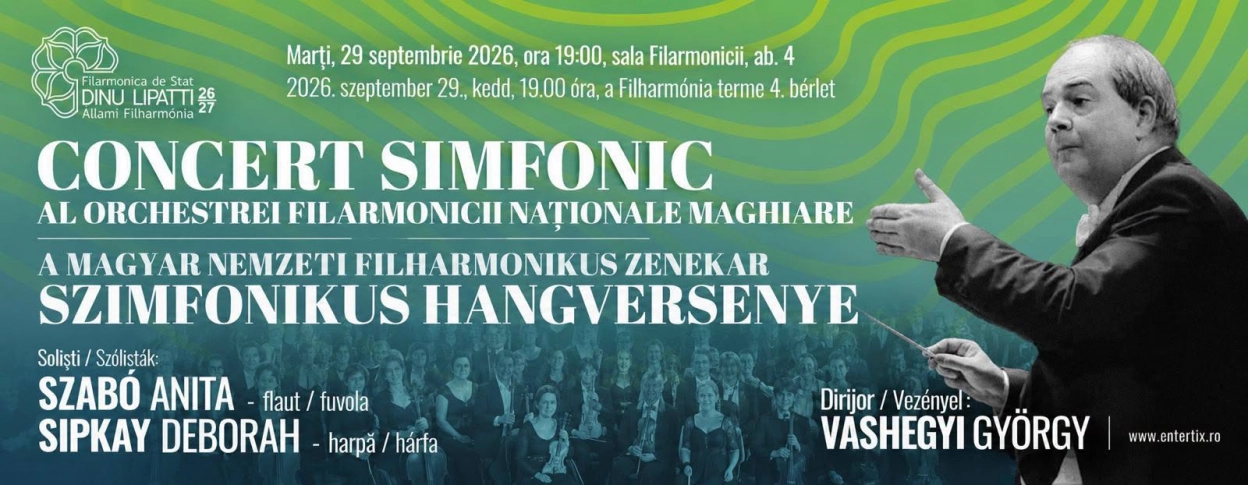 CONCERT SIMFONIC AL ORCHESTREI FILARMONICII NAȚIONALE MAGHIARE | Filarmonica de Stat Dinu Lipatti 