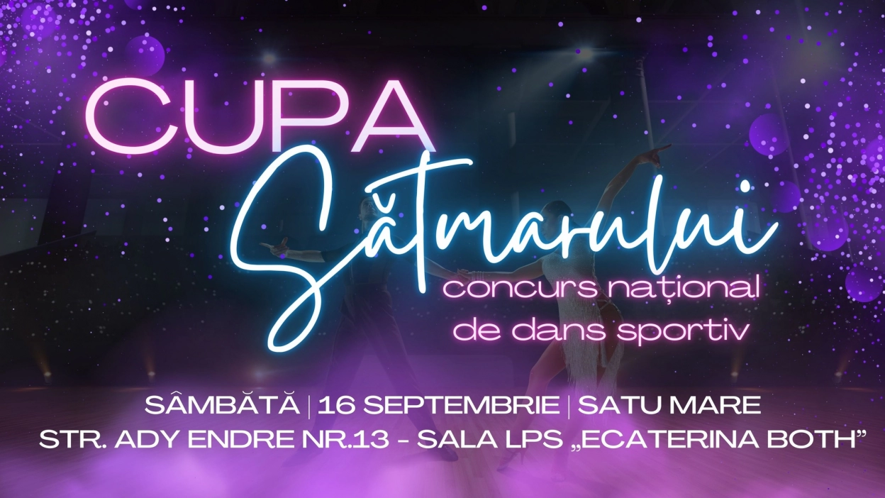 Cupa Sătmarului 2023 - concurs național de Dans Sportiv