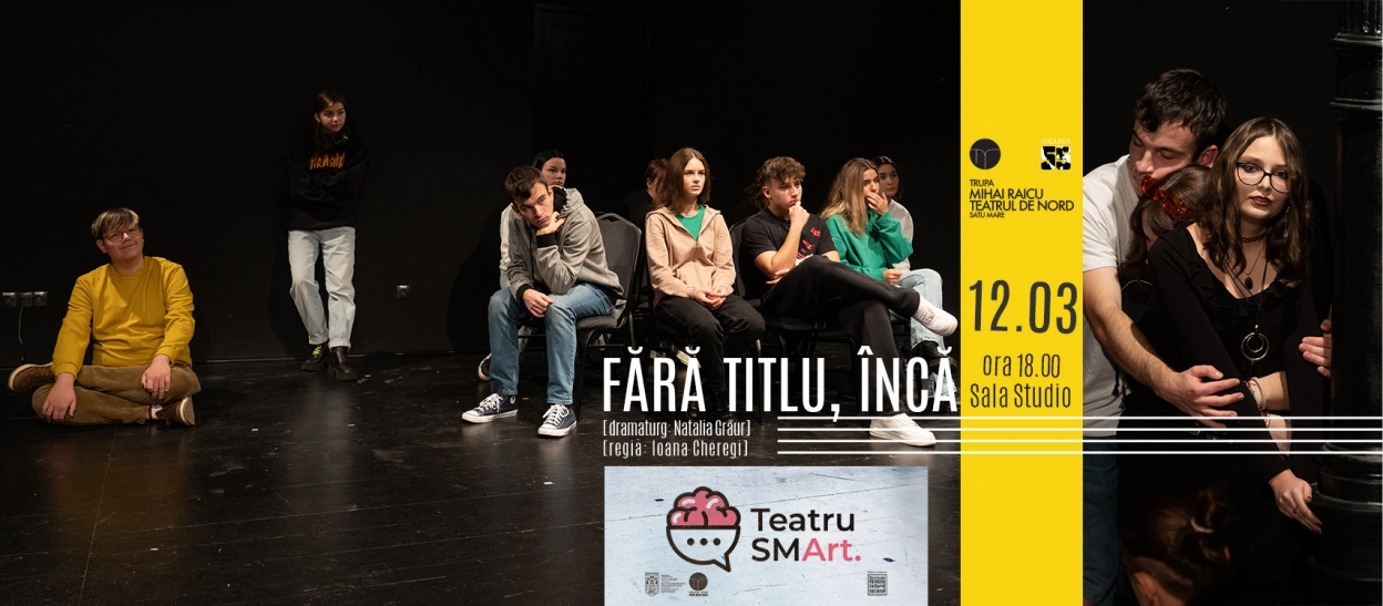 Teatru SMArt: FĂRĂ TITLU, ÎNCĂ | Sala Studio